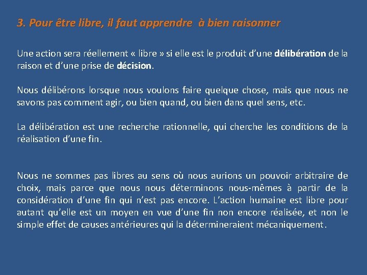 3. Pour être libre, il faut apprendre à bien raisonner Une action sera réellement