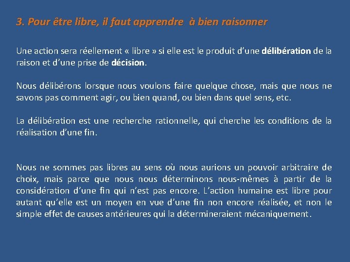 3. Pour être libre, il faut apprendre à bien raisonner Une action sera réellement