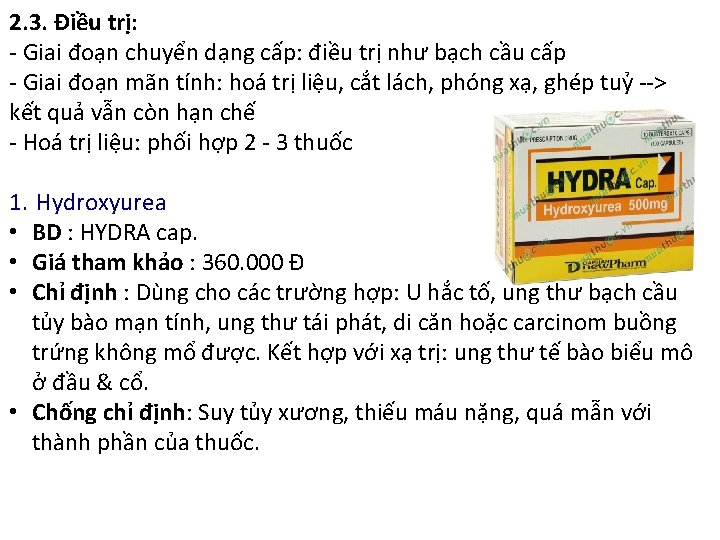 2. 3. Điều trị: - Giai đoạn chuyển dạng cấp: điều trị như bạch