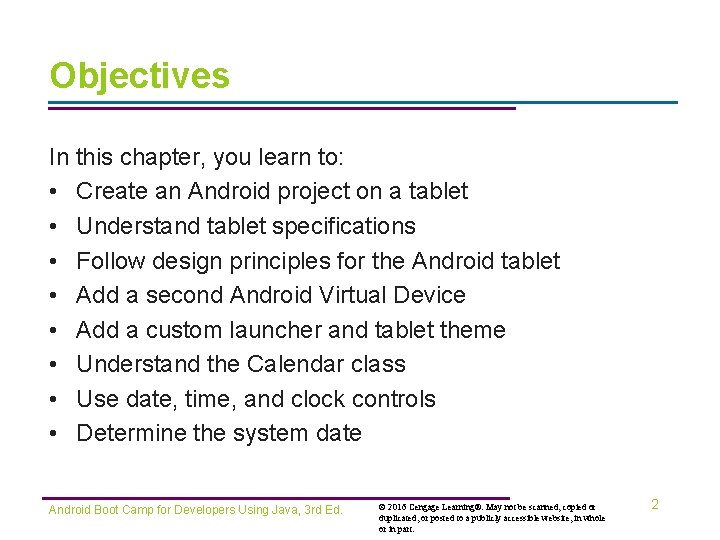 Objectives In this chapter, you learn to: • Create an Android project on a