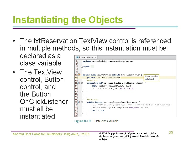 Instantiating the Objects • The txt. Reservation Text. View control is referenced in multiple