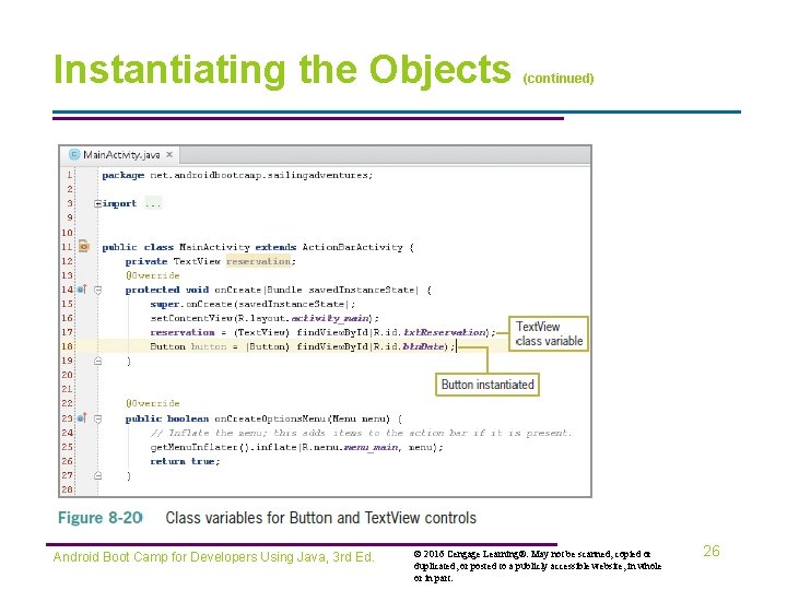 Instantiating the Objects Android Boot Camp for Developers Using Java, 3 rd Ed. (continued)