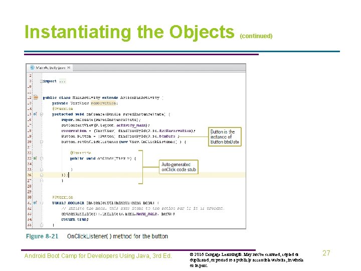 Instantiating the Objects Android Boot Camp for Developers Using Java, 3 rd Ed. (continued)