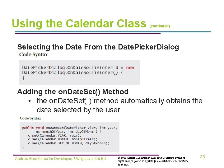 Using the Calendar Class (continued) Selecting the Date From the Date. Picker. Dialog Adding