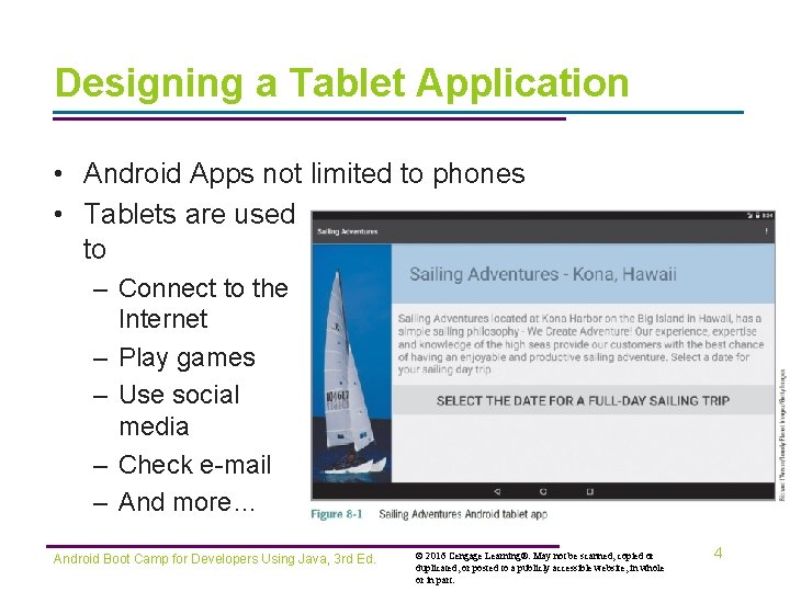 Designing a Tablet Application • Android Apps not limited to phones • Tablets are