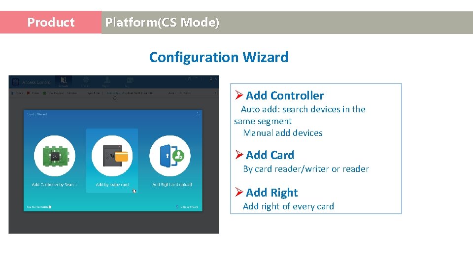 Product Access Control Platform(CS Mode) Configuration Wizard Ø Add Controller Auto add: search devices