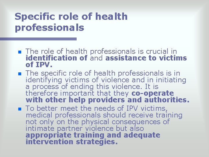 Specific role of health professionals n n n The role of health professionals is
