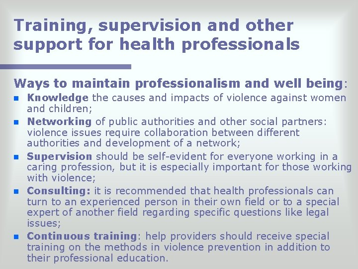 Training, supervision and other support for health professionals Ways to maintain professionalism and well