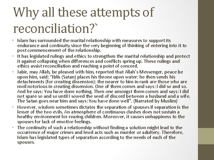 Why all these attempts of reconciliation? ` • Islam has surrounded the marital relationship