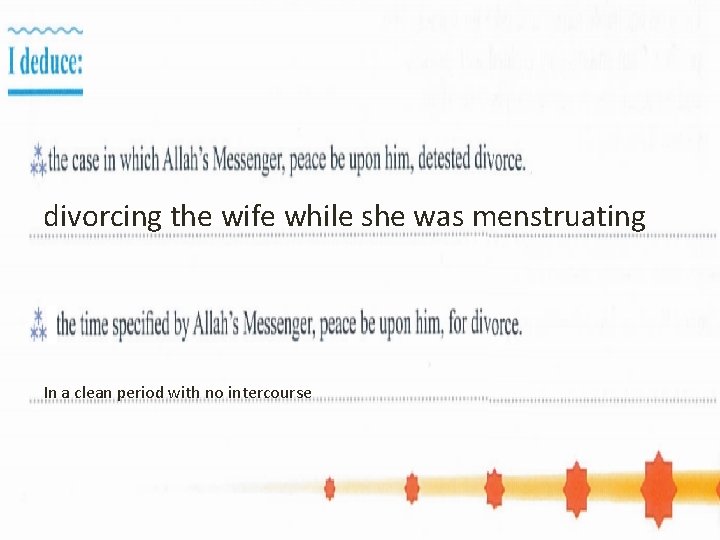divorcing the wife while she was menstruating In a clean period with no intercourse