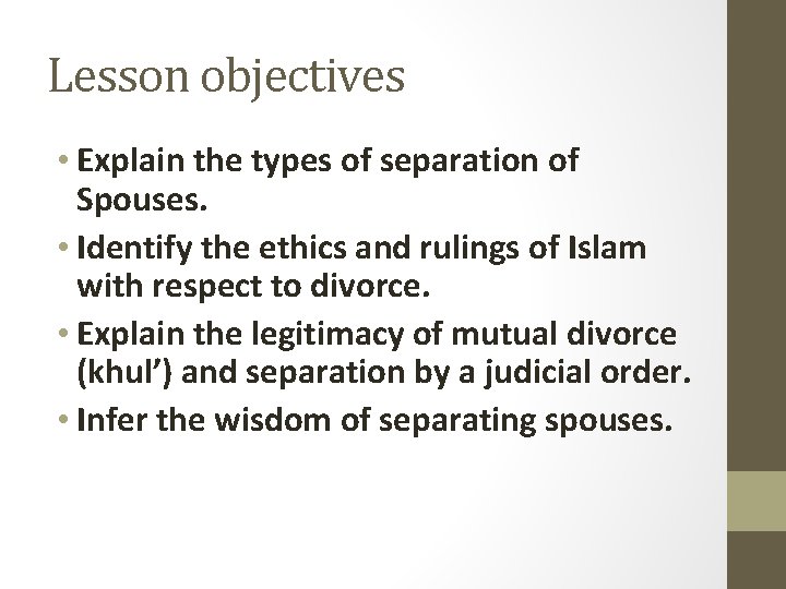 Lesson objectives • Explain the types of separation of Spouses. • Identify the ethics