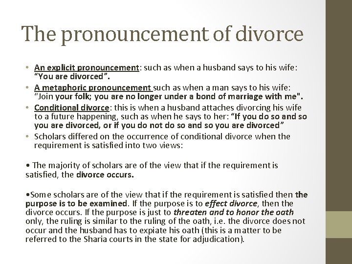 The pronouncement of divorce • An explicit pronouncement: such as when a husband says