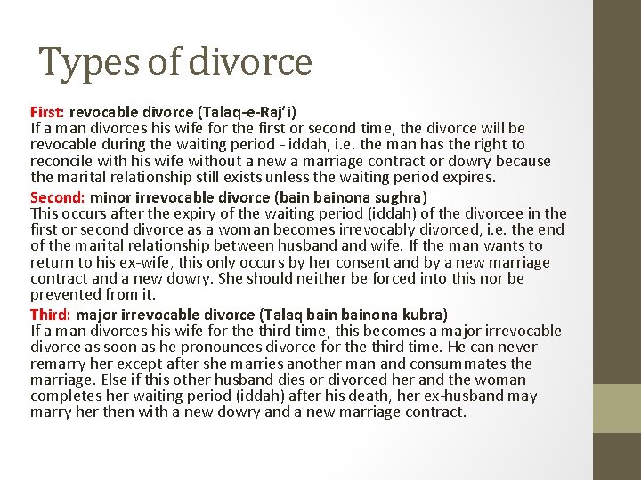 Types of divorce First: revocable divorce (Talaq-e-Raj’i) If a man divorces his wife for