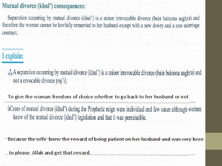 To give the woman freedom of choice whether to go back to her husband