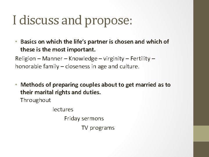 I discuss and propose: • Basics on which the life’s partner is chosen and