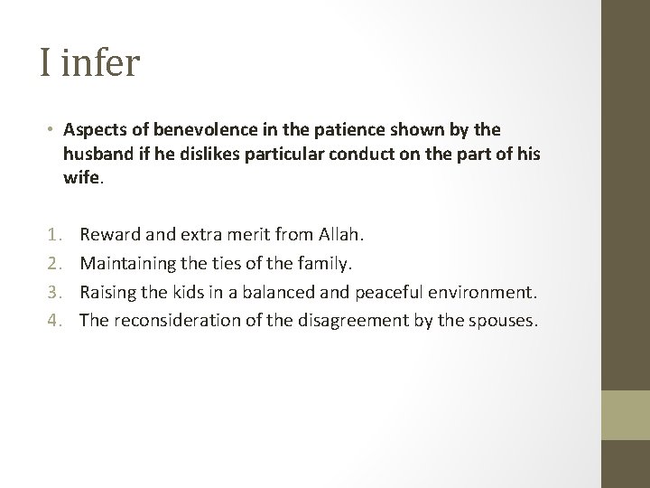 I infer • Aspects of benevolence in the patience shown by the husband if