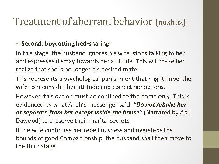 Treatment of aberrant behavior (nushuz) • Second: boycotting bed-sharing: In this stage, the husband