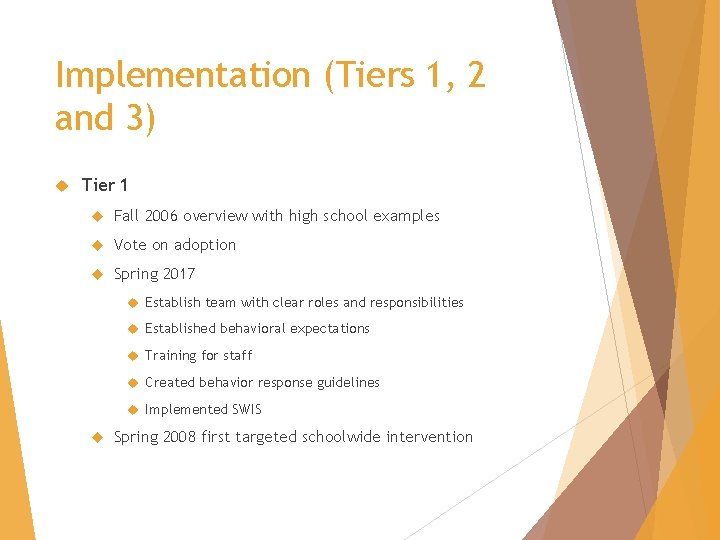 Implementation (Tiers 1, 2 and 3) Tier 1 Fall 2006 overview with high school