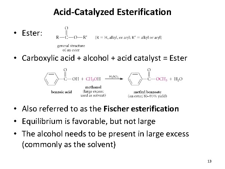 Acid-Catalyzed Esterification • Ester: • Carboxylic acid + alcohol + acid catalyst = Ester