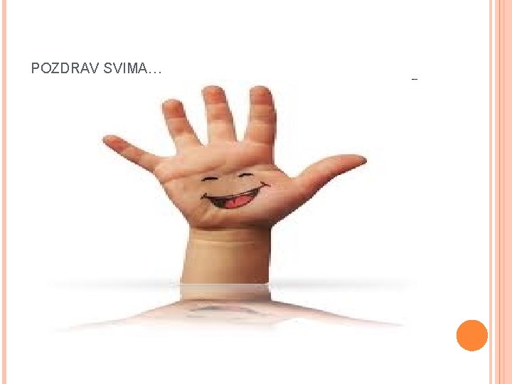 POZDRAV SVIMA… 