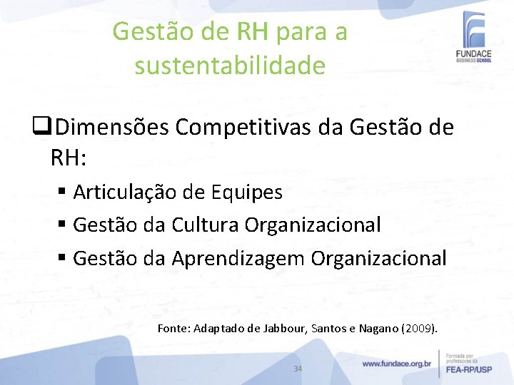 Gestão de RH para a sustentabilidade q. Dimensões Competitivas da Gestão de RH: §