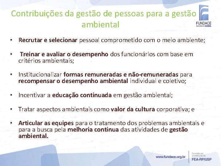 Contribuições da gestão de pessoas para a gestão ambiental • Recrutar e selecionar pessoal