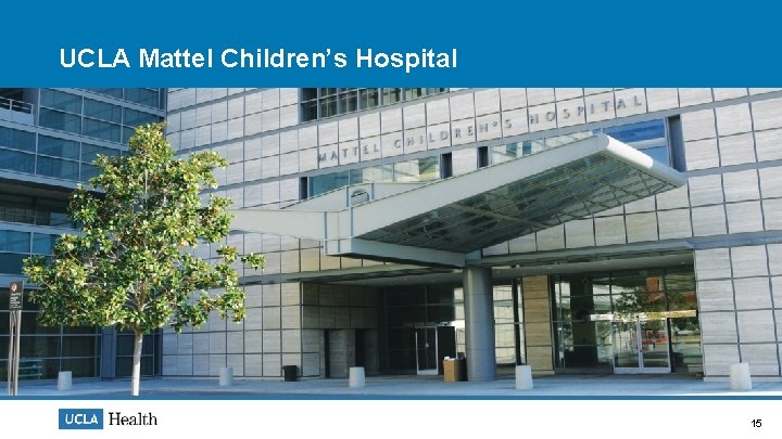 UCLA Mattel Children’s Hospital 15 
