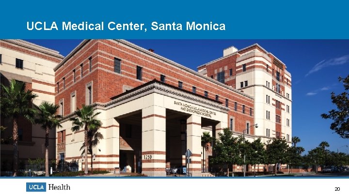 UCLA Medical Center, Santa Monica 20 