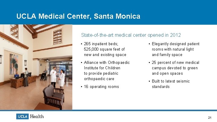 UCLA Medical Center, Santa Monica State-of-the-art medical center opened in 2012 • 265 inpatient