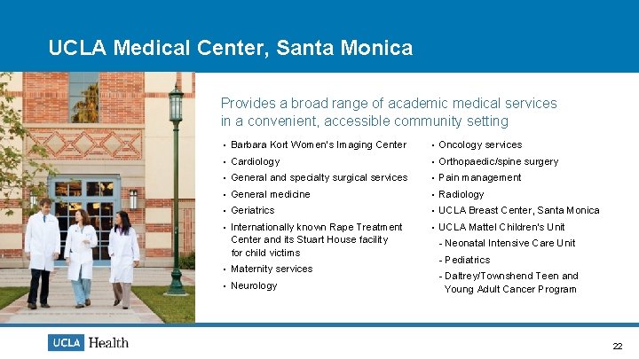 UCLA Medical Center, Santa Monica Provides a broad range of academic medical services in