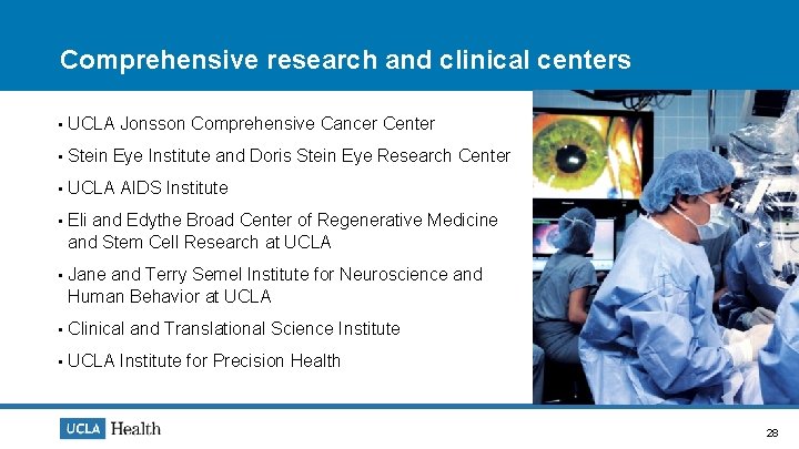 Comprehensive research and clinical centers • UCLA Jonsson Comprehensive Cancer Center • Stein Eye