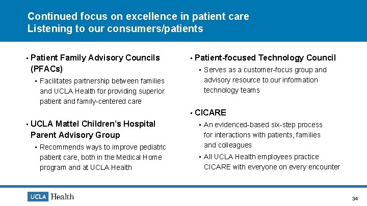 Continued focus on excellence in patient care Listening to our consumers/patients • Patient Family