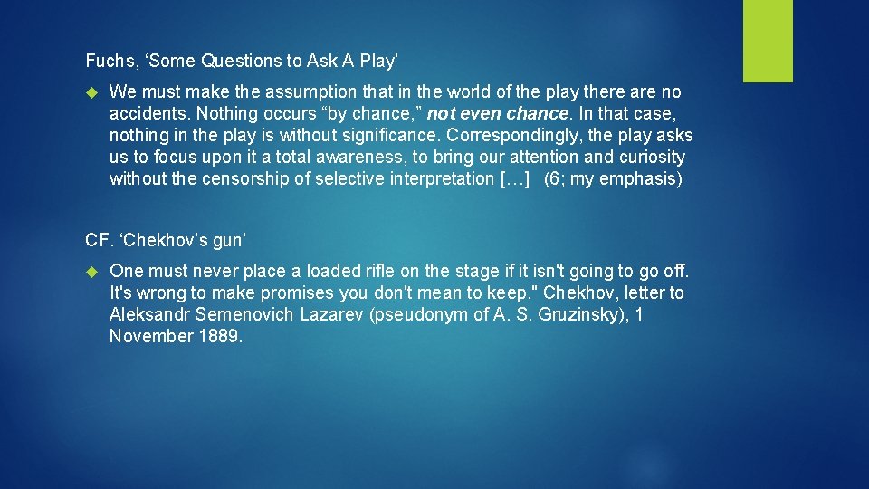 Fuchs, ‘Some Questions to Ask A Play’ We must make the assumption that in