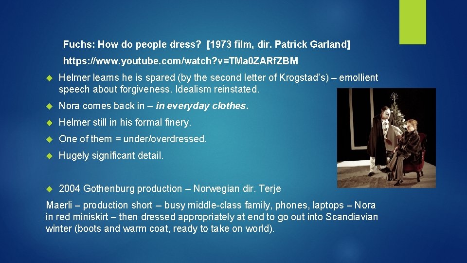 Fuchs: How do people dress? [1973 film, dir. Patrick Garland] https: //www. youtube. com/watch?