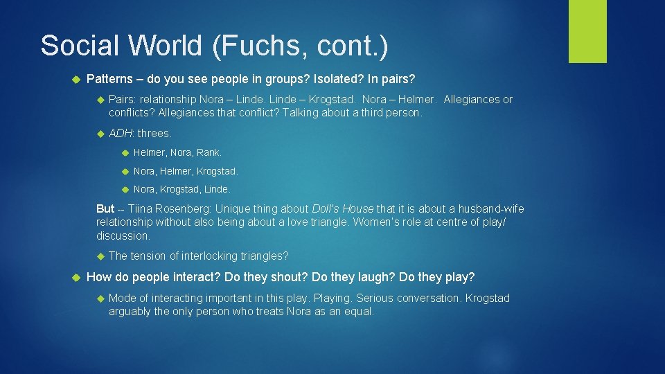 Social World (Fuchs, cont. ) Patterns – do you see people in groups? Isolated?