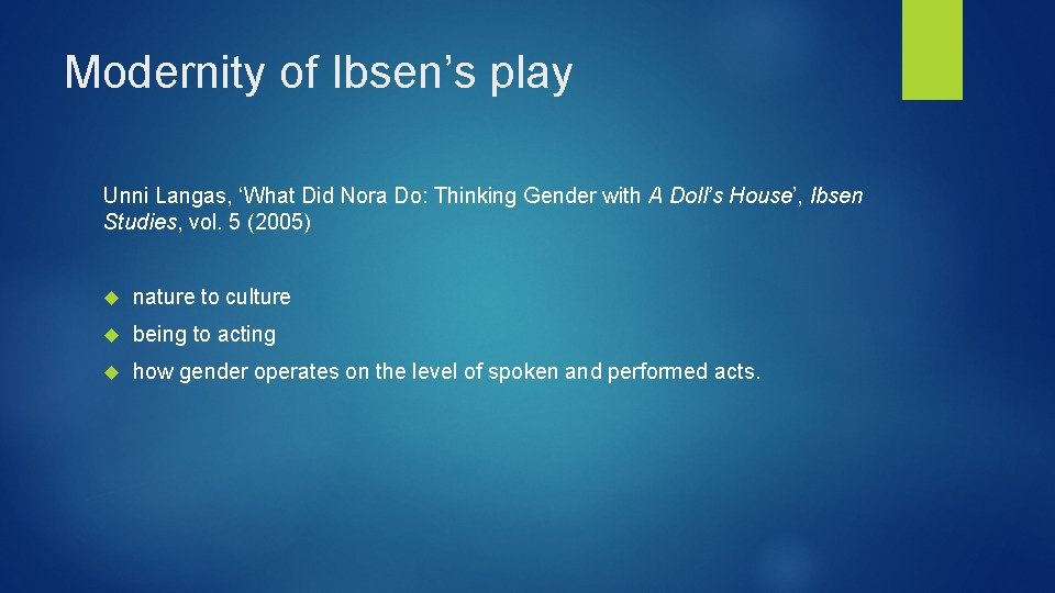 Modernity of Ibsen’s play Unni Langas, ‘What Did Nora Do: Thinking Gender with A