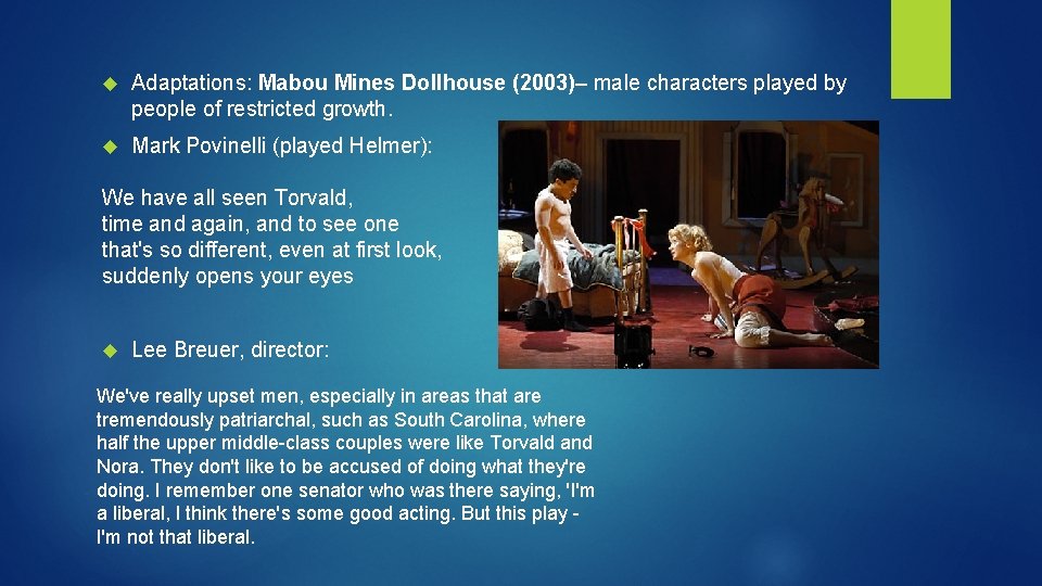  Adaptations: Mabou Mines Dollhouse (2003)– male characters played by people of restricted growth.