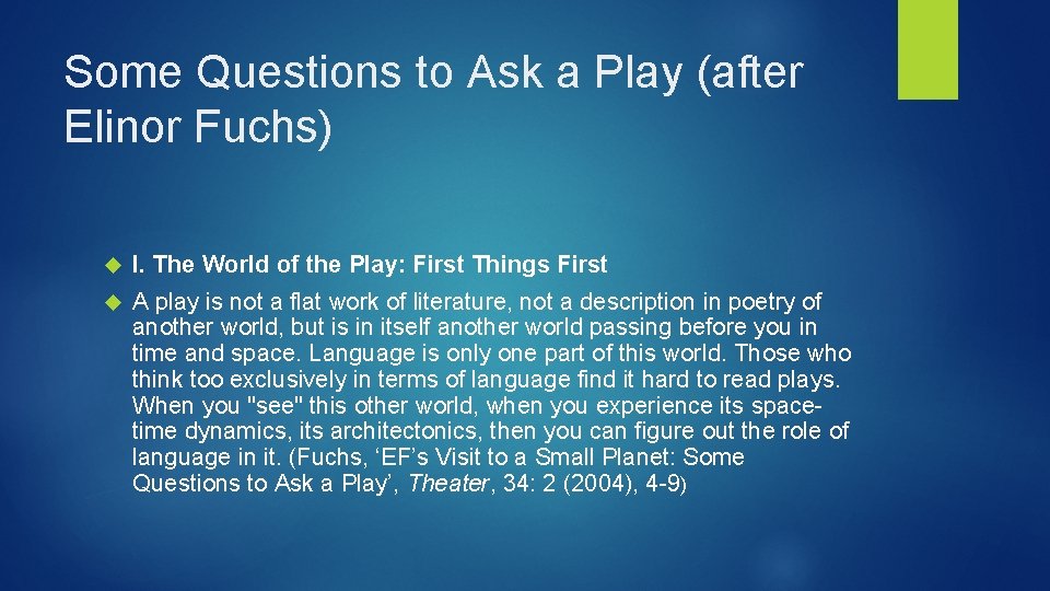 Some Questions to Ask a Play (after Elinor Fuchs) I. The World of the