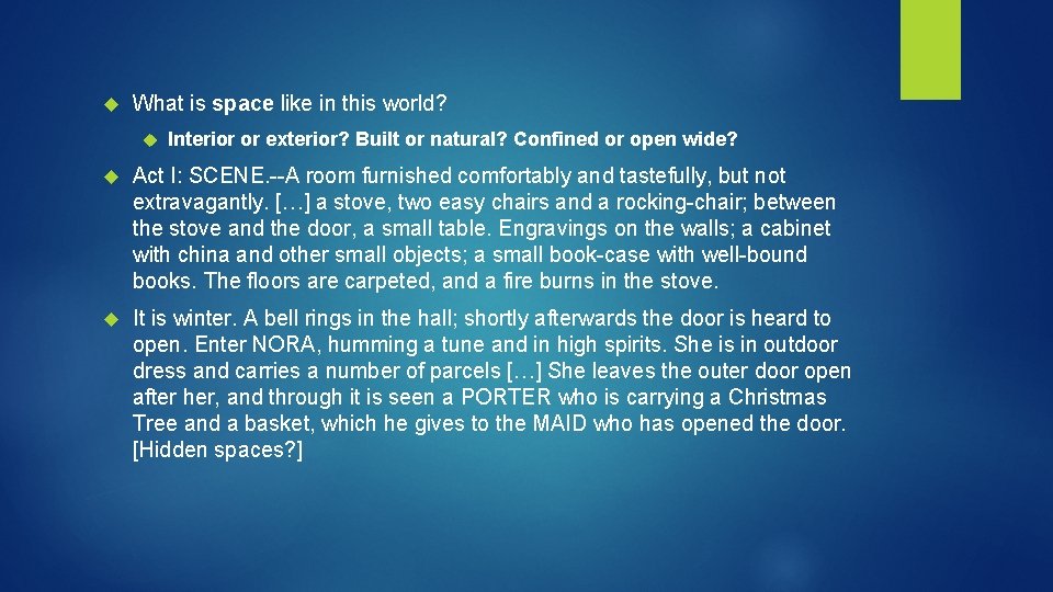  What is space like in this world? Interior or exterior? Built or natural?