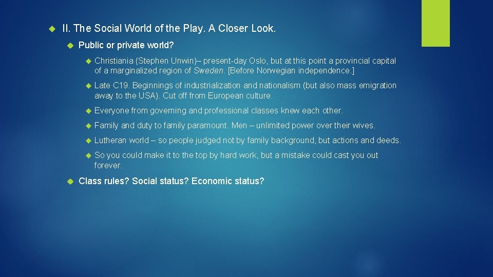  II. The Social World of the Play. A Closer Look. Public or private