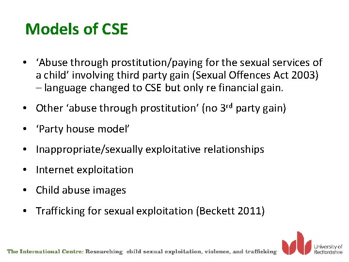 Models of CSE • ‘Abuse through prostitution/paying for the sexual services of a child’