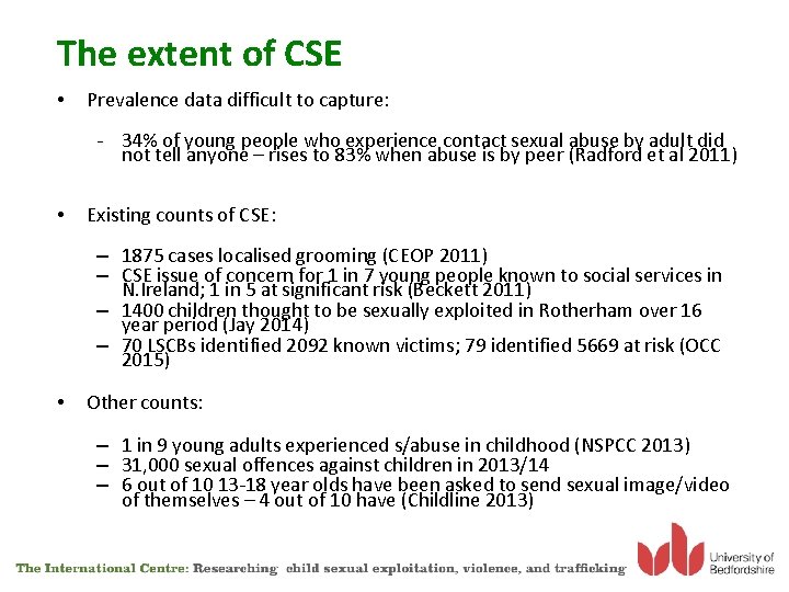 The extent of CSE • Prevalence data difficult to capture: - 34% of young