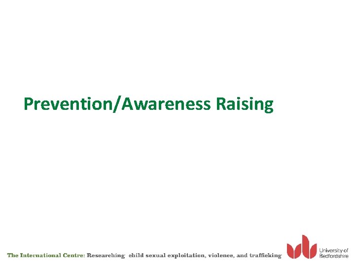 Prevention/Awareness Raising 