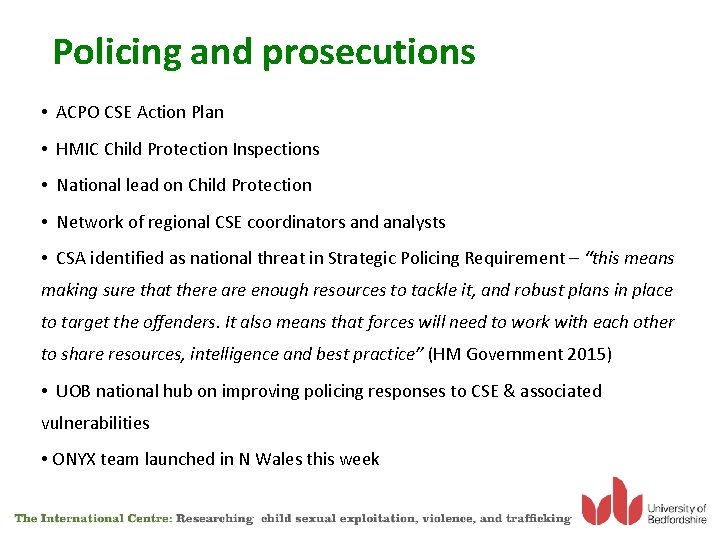 Policing and prosecutions • ACPO CSE Action Plan • HMIC Child Protection Inspections •