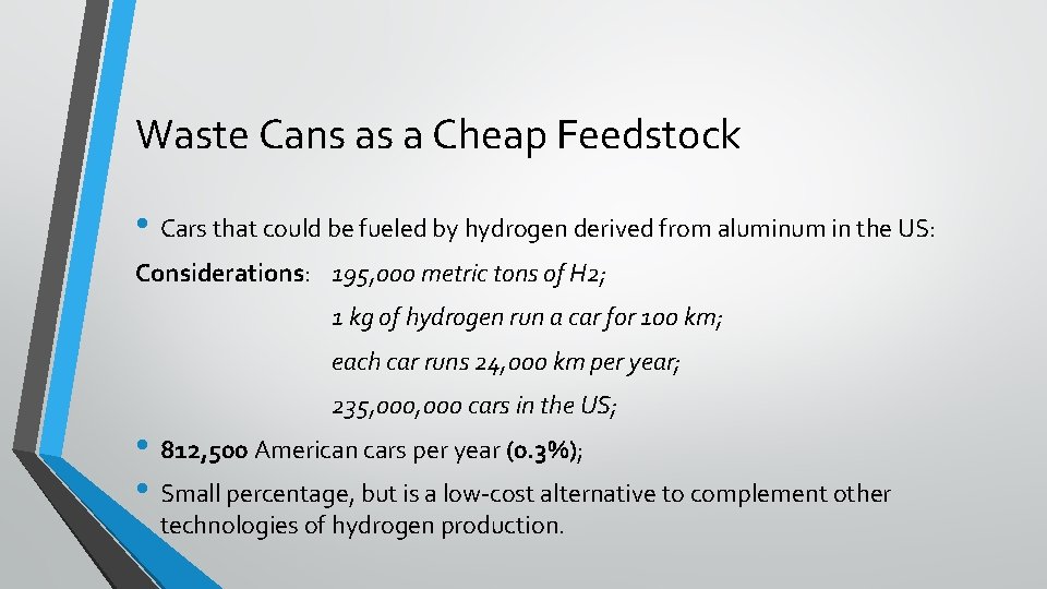 Waste Cans as a Cheap Feedstock • Cars that could be fueled by hydrogen
