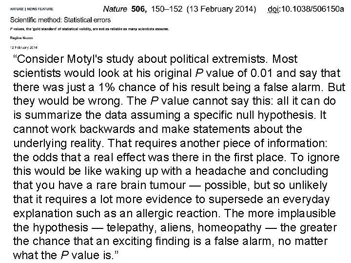 “Consider Motyl's study about political extremists. Most scientists would look at his original P