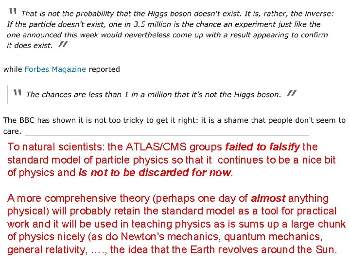 To natural scientists: the ATLAS/CMS groups failed to falsify the standard model of particle