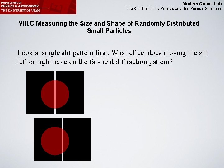 Modern Optics Lab 8: Diffraction by Periodic and Non-Periodic Structures VIII. C Measuring the