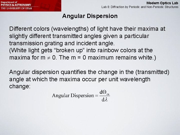 Modern Optics Lab 8: Diffraction by Periodic and Non-Periodic Structures Angular Dispersion Different colors