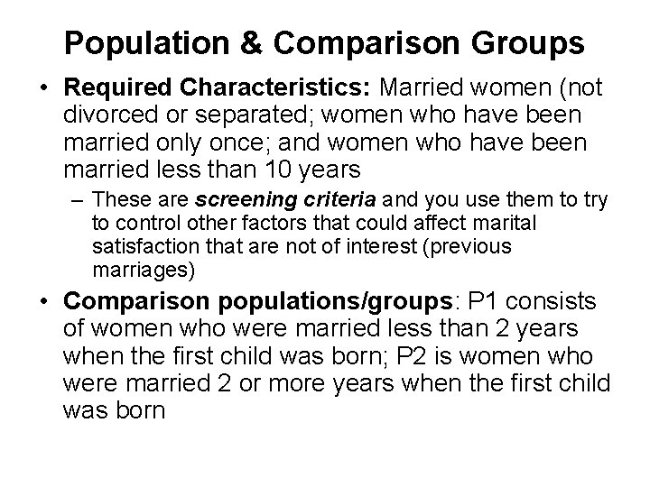 Population & Comparison Groups • Required Characteristics: Married women (not divorced or separated; women